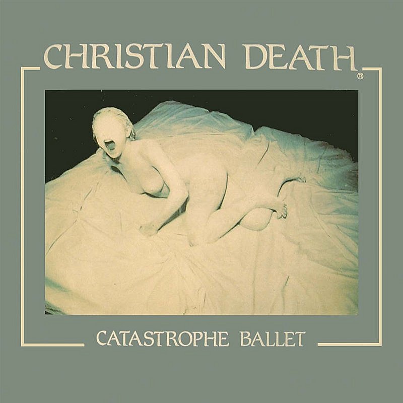 CHRISTIAN DEATH/CATASTROPHE BALLET